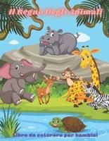 Il Regno Degli Animali - Libro Da Colorare Per Bambini