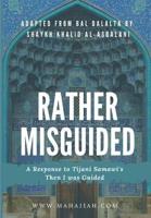 Rather Misguided - A Response to Tijani Samawi's Then I Was Guided