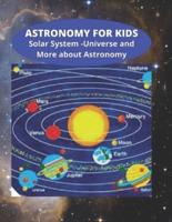 Astronomy for Kids - Solar System - Universe and More About Astronomy