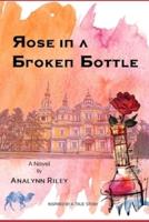 Rose in a Broken Bottle