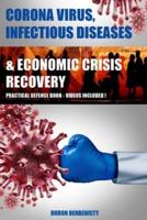Corona Virus, Infectious Diseases & Economic Crisis Recovery