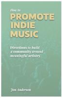 How to Promote Indie Music
