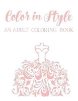 Color In Style An Adult Coloring Book