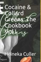 Cocaine & Collard Greens