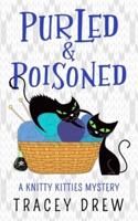 Purled and Poisoned: (A Humorous & Heart-warming Cozy Mystery)