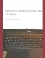 Writing GEL Scripts for Clarity PPM - A Primer