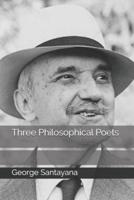 Three Philosophical Poets