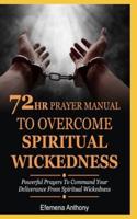 72Hr Prayer Manual To Overcome Spiritual Wickedness