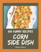 100 Yummy Corn Side Dish Recipes