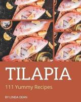 111 Yummy Tilapia Recipes