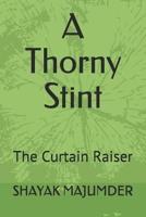 A Thorny Stint