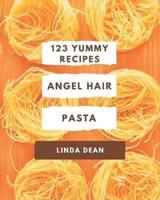 123 Yummy Angel Hair Pasta Recipes