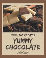 Hmm! 365 Yummy Chocolate Recipes