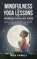 Mindfulness and Yoga Lessons for Homeschooled Kids