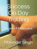 Success On Day Trading