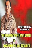 The Assassination of Rajiv Gandhi & Involvement of Sikh Extremists