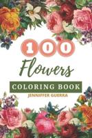 100 Flowers Coloring Book An Adult Coloring Book Relax Coloring Book