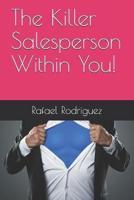 The Killer Salesperson Within You!