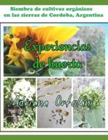 Experiencias de huerta: Siembra de cultivos orgánicos en las sierras de Cordoba,  Argentina
