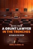 Notes from A GRUNT LAWYER IN THE TRENCHES