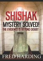 Shishak Mystery Solved!