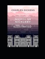 The Life And Adventures Of Nicholas Nickleby Illustrated