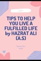 500+TIPS TO HELP YOU LIVE A FULFILLED LIFE by HAZRAT ALI (A.S): Ways to Be Happier and Live a More Fulfilling Life