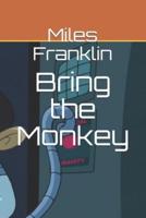 Bring the Monkey