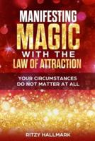 Manifesting MAGIC With the Law of Attraction