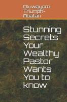 Stunning Secrets Your Wealthy Pastor Wants You to Know