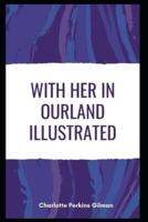 With Her in Ourland Illustrated