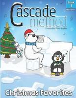 Cascade Method Christmas Favorites Book 1 White Keys by Tara Boykin