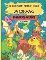 Il Mio Primo Grande Libro Da Colorare - Dinosauri
