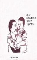 Our Children Have Rights