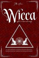 Wicca Spells & Wicca Moon Magic