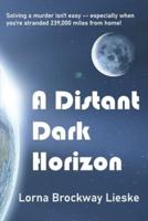 A Distant Dark Horizon