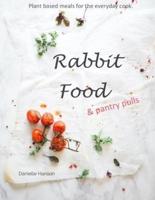 RABBIT FOOD & Pantry Pulls