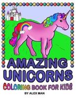 Amazing Unicorn - Coloring Book for Kids