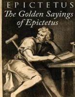 The Golden Sayings of Epictetus (Annotated)