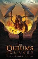 The Ouiums Journey: Hell Broke Loose