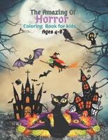 The Amazing Of Horror Coloring Book for Kids Ages 4-8