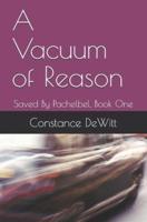 A Vacuum of Reason