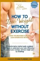 How to Lose Weight Without Exercise Using the Breathing Slim and Lean Integrative Method