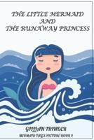 The Little Mermaid and the Runaway Princess