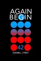 Again Begin 42