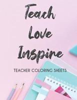 Teach Love Inspire Teacher Coloring Sheets