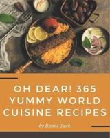 Oh Dear! 365 Yummy World Cuisine Recipes