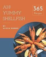 Ah! 365 Yummy Shellfish Recipes