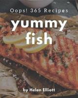 Oops! 365 Yummy Fish Recipes