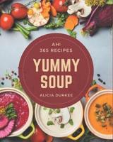 Ah! 365 Yummy Soup Recipes
